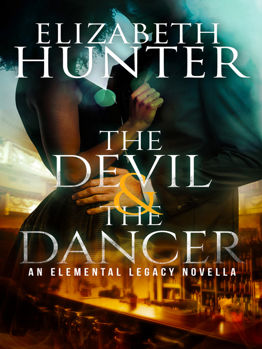 Title details for The Devil and the Dancer by Elizabeth Hunter - Available